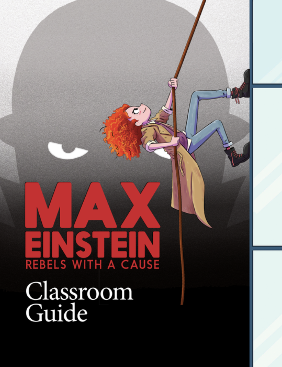 Max Einstein Rebels with a Cause Classroom Guide