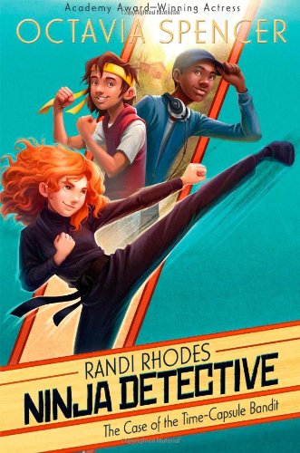 Randi Rhodes, Ninja Detective: The Case of the Time-Capsule Bandit