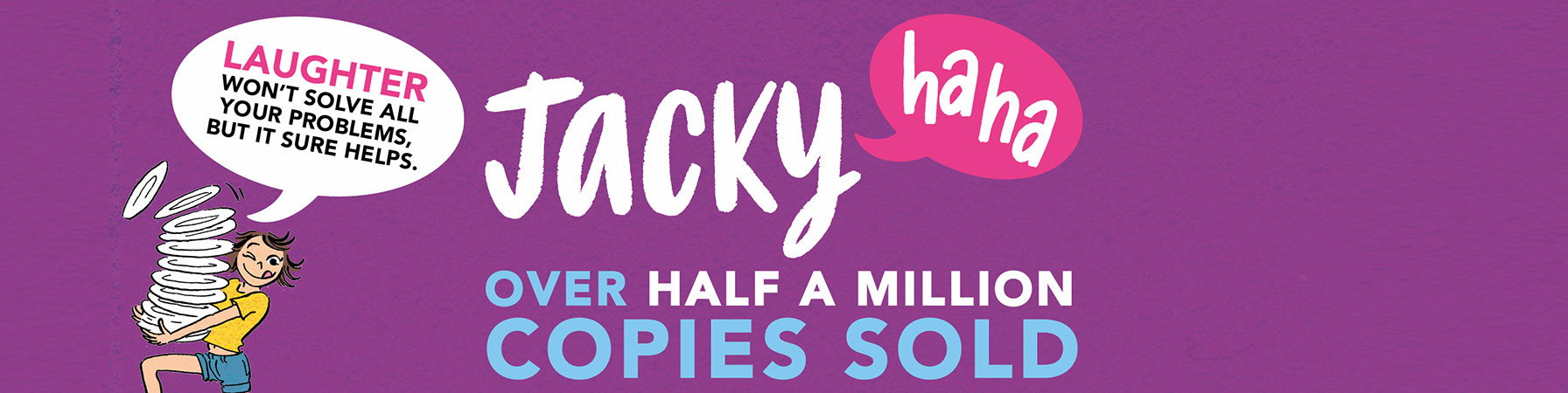 Jacky haha over half a million copies sold